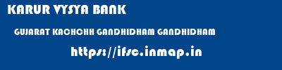 KARUR VYSYA BANK  GUJARAT KACHCHH GANDHIDHAM GANDHIDHAM  ifsc code
